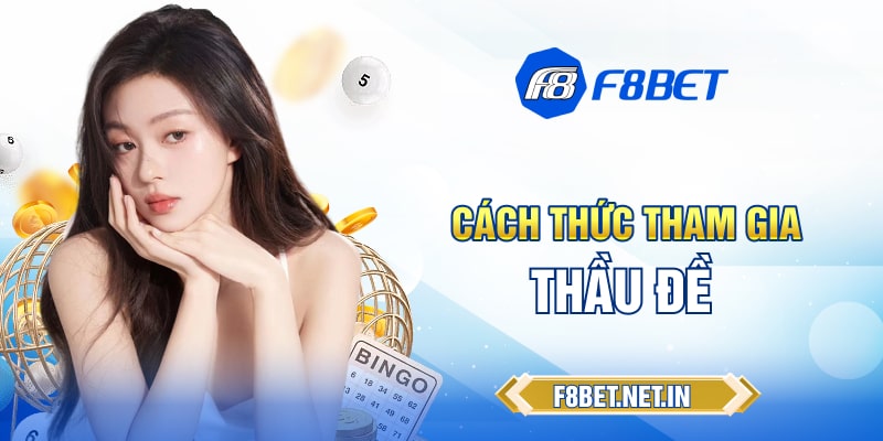 Cách thức tham gia làm thầu đề là gì?